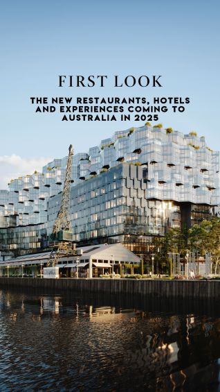 New restaurants, hotels and experiences in Australia 2025