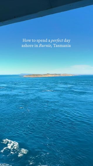 How to spend a perfect day ashore in Burnie, Tasmania